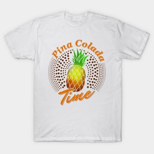 'Pineapple Pina Colada Time' Awesome Pina Colada Gift T-Shirt